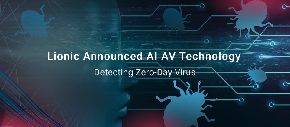 Lionic Announced AI AV Technology